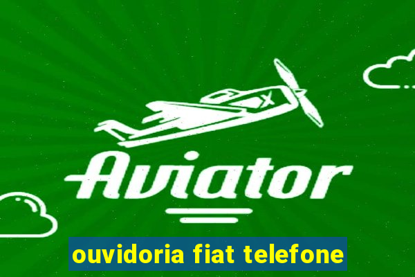 ouvidoria fiat telefone